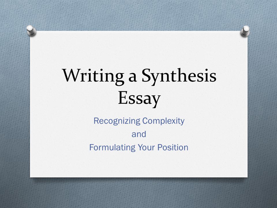 Steps to writing a synthesis essay